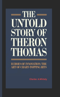 The Untold Story of Theron Thomas