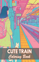 Cute Train Coloring Book
