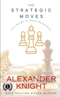 Strategic Moves: Your Guide to Chess Excellence