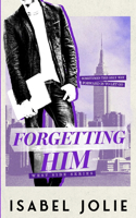 Forgetting Him: A Friends-to-Lovers Love Story