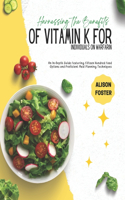 Harnessing the Benefits of Vitamin K for Individuals on Warfarin