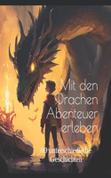 Mit den Drachen Abenteuer erleben: 09 unterschiedliche Geschichten
