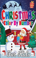 Christmas Color By Number For Kids: Merry Christmas Color By Number Activity Coloring Book For Girls, 50 Adorable Coloring Pages! Christmas Color By Number