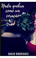 Nada quebra como um coração