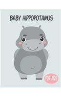 Baby Hippopotamus For Kids: Amazing Animal Coloring book Great Gift for Boys & Girls, Ages 4-8