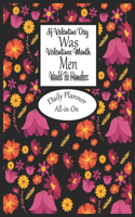 If Valantine's Day Daily Planner All-in-One