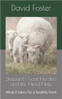 Shepard's Goat Herders and the Hired Help: What it takes for a healthy Flock