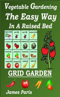 Vegetable Gardening The Easy Way - In A Raised Bed Grid Garden