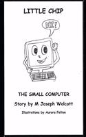 Little Chip: The Small Computer