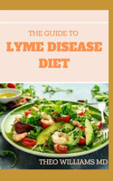 The Guide to Lyme Disease Diet: Meal Plan to Fight the Inflammatory Auto-Immune Response and Beat Lyme Disease