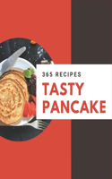 365 Tasty Pancake Recipes: Everything You Need in One Pancake Cookbook!