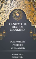 I know the best of mankind!