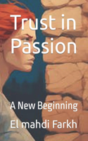 Trust in Passion: A New Beginning