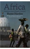 Africa: Dispatches from a Fragile Continent
