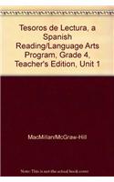 Tesoros de Lectura, a Spanish Reading/Language Arts Program, Grade 4, Teacher's Edition, Unit 1