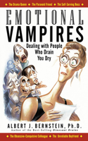 Emotional Vampires: Dealing with People Who Drain You Dry