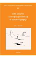 Data Analysis and Signal Processing in Chromatography: (21 Data Handling in Science and Technology)