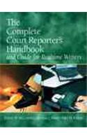 The Complete Court Reporter's Handbook and Guide for Realtime Writers