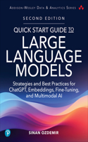Quick Start Guide to Large Language Models: Strategies and Best Practices for ChatGPT, Embeddings, Fine-Tuning, and Multimodal AI(Addison-Wesley Data & Analytics Series)