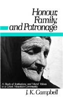 Honour, Family and Patronage: A Study of Institutions and Moral Values in a Greek Mountain Community