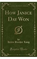 How Janice Day Won (Classic Reprint)