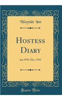 Hostess Diary: Jan 1941-Dec. 1941 (Classic Reprint)