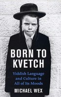 Born to Kvetch