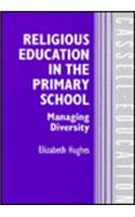 Religious Education in the Primary School: Managing Diversity(Cassell Education)