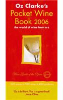 Oz Clarke's Pocket Wine Book: The World of Wine from A-Z: 2006