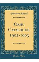 Oahu Catalogue, 1902-1903 (Classic Reprint)