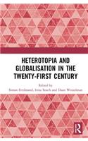Heterotopia and Globalisation in the Twenty-First Century