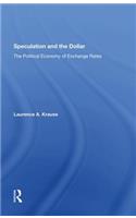 Speculation And The Dollar: The Political Economy of Exchange Rates