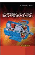Applied Intelligent Control of Induction Motor Drives