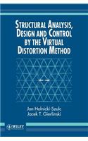 Structural Analysis, Design and Control by the Virtual Distortion Method