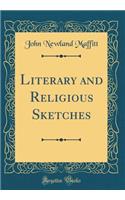 Literary and Religious Sketches (Classic Reprint)