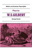 Plays by W. S. Gilbert