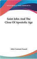Saint John And The Close Of Apostolic Age