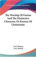 The Worship Of Genius And The Distinctive Character, Or Essence Of Christianity