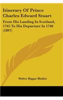 Itinerary Of Prince Charles Edward Stuart