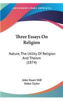 Three Essays On Religion