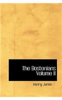 The Bostonians Volume II