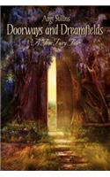 Doorways and Dreamfields - A True Fairy Tale