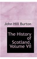 The History of Scotland, Volume VII: (English)