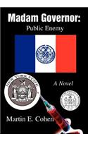 Madam Governor: Public Enemy: A Novel