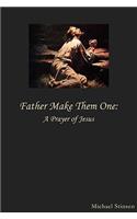 Father Make Them One