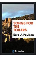 SONGS FOR THE TOILERS
