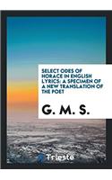 Select Odes of Horace in English Lyrics: A Specimen of a New Translation of the Poet