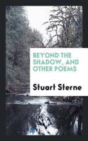 BEYOND THE SHADOW, AND OTHER POEMS