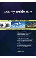 security architecture A Complete Guide - 2019 Edition