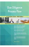 Due Diligence Process Flow A Complete Guide - 2020 Edition